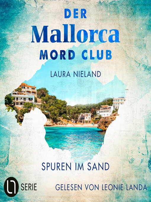 Title details for Spuren im Sand--Der Mallorca Mord Club, Folge 2 (Ungekürzt) by Laura Nieland - Wait list